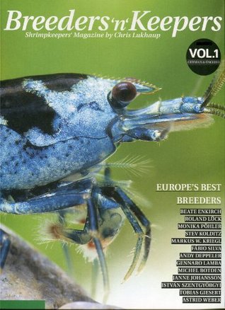 Breeders 'n' Keepers, Volume 1 - Shrimp Keepers Magazine (AQUARIUM FRESHWATER SHRIMP) by Chris Lukhaup (English and German Edition)