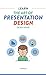 Learn the Art of Presentati...