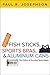 Fish Sticks, Sports Bras, & Aluminum by Paul R. Josephson