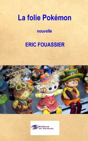 La Folie Pokémon (Kindle Edition)