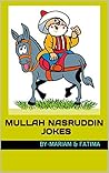 Mullah Nasruddin Jokes by Mariam Fatima Mullah Nasruddin Jokes by Mariam Fatima