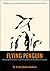 Flying Penguin: How to create miracles in your life using the six dimensions of success
