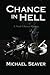 Chance in Hell: A Noah Chan...
