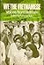 We The Vietnamese: Voices from Vietnam.