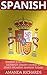 Spanish: Spanish for Beginners - The Ultimate Crash Course to Start Speaking Spanish Today! (Learn to Speak Spanish, Learning Spanish, Spanish for Beginners)