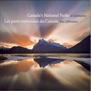 Canada's national parks : a celebration = Les parcs nationaux du Canada : une célébration (Hardcover)