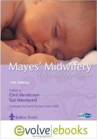 Mayes' Midwifery: A Textbook for Midwives [with Evolve eText Access Code]