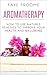 Aromatherapy: How to use na...