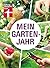 Mein Gartenjahr: Pflanzzeit...