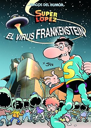 Superlópez. El virus Frankenstein (Superlópez #56)