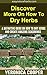 Discover More on How to Dry Herbs: A Definitive Guide On How To Dry Herbs And Create Amazing Seasonings (Spices and Herbs Cooking Book 2)