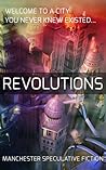 Revolutions: An Anthology of Speculative Fiction Set in Manchester