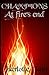 Champions: at fire's end