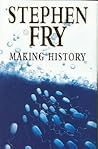 Making History by Stephen Fry Making History by Stephen Fry