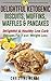 Delightful Ketogenic Biscuits, Muffins, Waffles & Pancakes: Delightful & Healthy Low Carb Recipes For Fast Weight Loss (low carbohydrate, high protein)