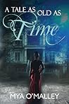 A Tale as Old as Time by Mya O'Malley