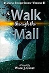 A Walk Through The Mall by Wade Carey A Walk Through The Mall by Wade Carey