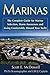 Marinas: The Complete Guide for Evaluation, Selection and Living Comfortably at Your Marina: The Complete Guide for Marina Selection, Storm Awareness and Living Comfortably Aboard Your Yacht