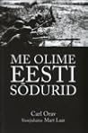 Me olime eesti sõdurid by Carl Orav