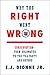 Why the Right Went Wrong: Conservatism--From Goldwater to the Tea Party and Beyond