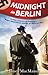 Midnight in Berlin by James MacManus