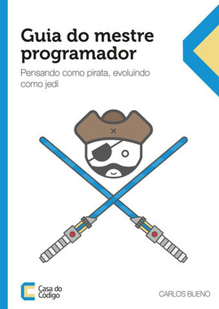Guia do mestre programador: pensando como pirata, evoluindo como jedi