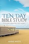 Ten Day Bible Study: Standing Firm on God's Word Ten Day Bible Study: Standing Firm on God's Word