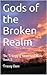 Gods of the Broken Realm: The Trilogy of Blood and Stone Book 3
