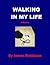 Walking in My Life