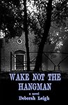 Wake Not the Hangman