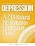 DEPRESSION: A-Z Of Natural,...
