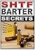 SHTF Barter Secrets: Surviv...