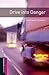 Drive into Danger Starter Level Oxford Bookworms Library by Rosemary Border