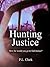 Hunting Justice: How far would you go to find justice?