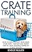 Crate Training: How To Succ...
