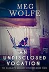 An Undisclosed Vocation (The Charlotte Anthony Mysteries Book #3)