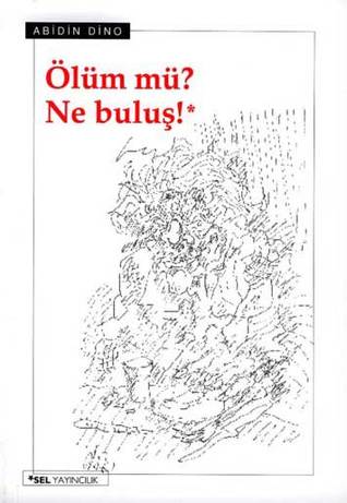 Ölüm mü? Ne Buluş!