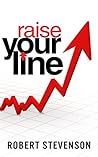 Raise Your Line: Success Is About a Higher Line Mentality