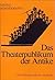 Das Theaterpublikum Der Antike by heinz-kindermann