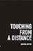 Touching from a Distance