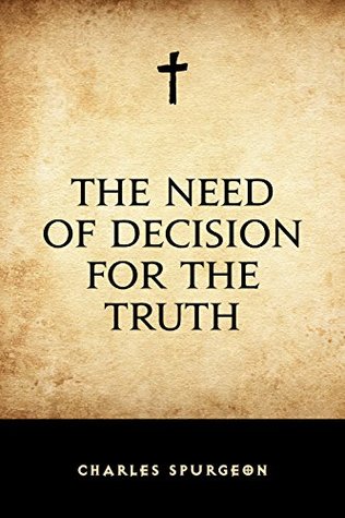The Need of Decision for the Truth