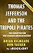 Summary of Thomas Jefferson and the Tripoli Pirates: The Forgotten War That Changed American History by Brian Kilmeade and Don Yaeger