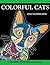 Colorful Cats Adult Coloring Book: A Coloring Book for Grown-Ups (Adult Coloring Books, Coloring Books for Grown-Ups 4)