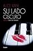 Su lado oscuro (Luz y sombras 1) (Spanish Edition)