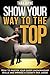 Show Your Way to the Top: How to Master Your Sheep Showmanship Skills and Impress a County Fair Judge