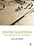 Spatial Questions: Cultural Topologies and Social Spatialisation