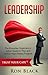LEADERSHIP The Everyday Superhero's Action Guide to Plan and Deliver High-Stakes Projects