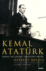 Kemal Atatürk: Osmanlı'nın Çöküşü, Türkiye'nin Dirilişi (Paperback)