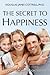 The Secret to Happiness