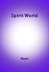 Spirit World: A Diary of an Urban Shaman